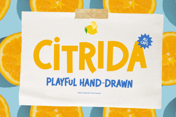 Squeeze Every Drop of Creativity: The Citrida Typeface